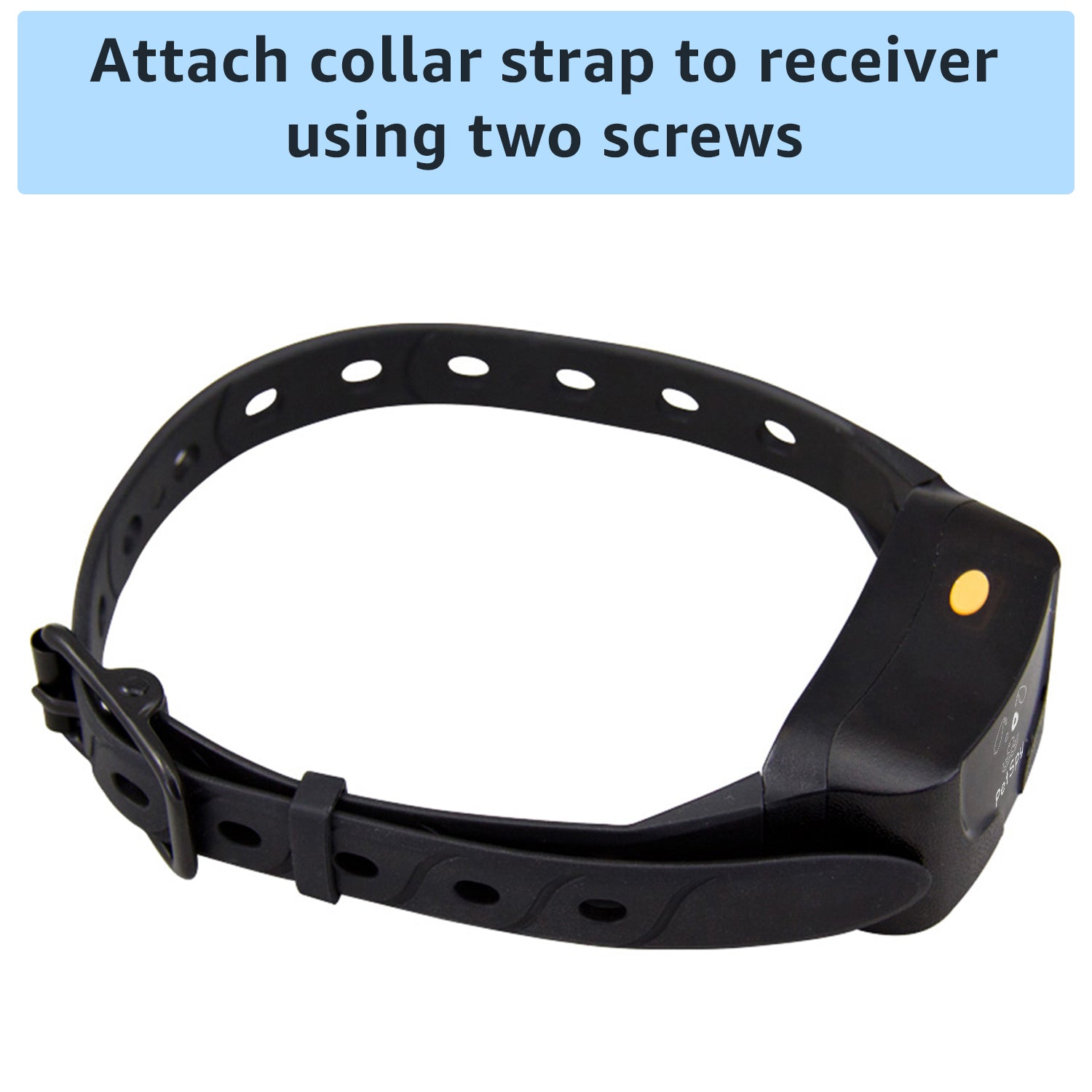 Attach collar strap to receiver using two screws
